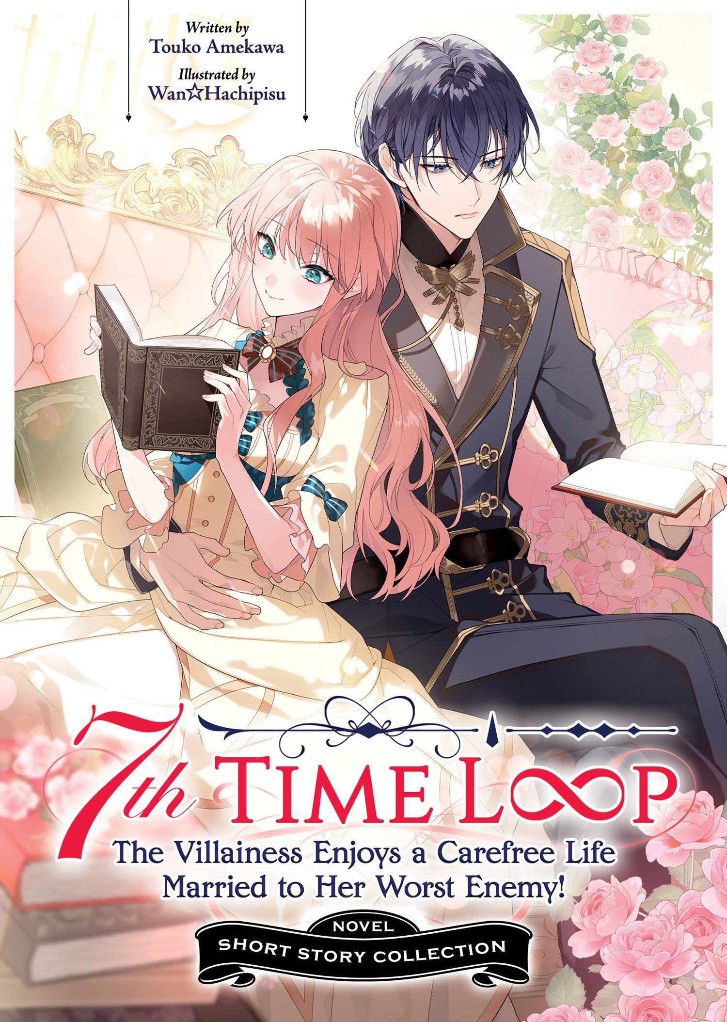 7th Time Loop: The Villainess Enjoys a Carefree Life Married to Her Worst Enemy! (Light Novel)